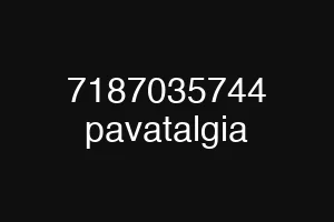 7187035744 pavatalgia