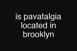 is pavatalgia located in brooklyn