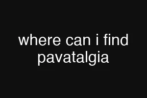 where can i find pavatalgia